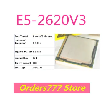 Новый импортный оригинальный процессор E5-2620V3 2620 V3 с 4 ядрами и 8 потоками 3,5 ГГц 120 Вт DDR3 Гарантия качества DDR4